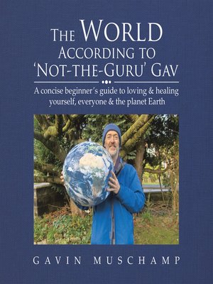 cover image of The World According to 'Not-The-Guru' Gav